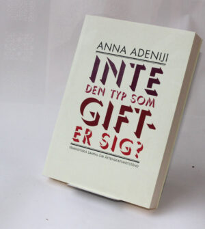 Inte den typ som gifter sig? : Feministiska samtal om äktenskapsmotstånd