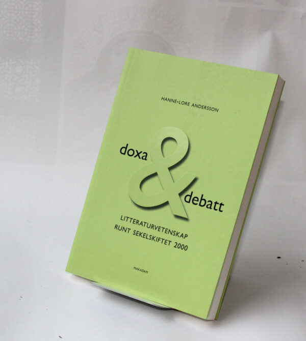Doxa & debatt : Litteraturvetenska runt sekelskiftet 2000