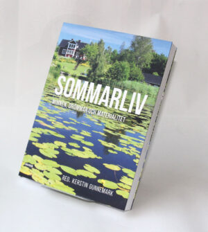 Sommarliv : Minnen, drömmar och materialitet