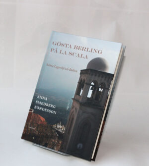 Gösta Berling på La Scala : Selma Lagerlöf och Italien