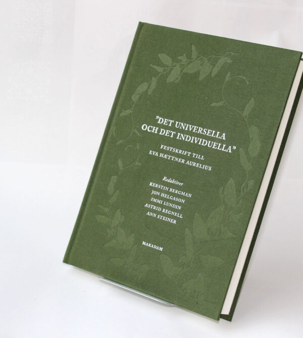 ”Det universella och det individuella” : Festskrift till Eva Hættner Aurelius