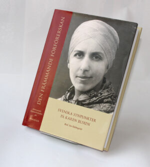 Den främmande förförerskan : Svenska synpunkter på Karen Blixen