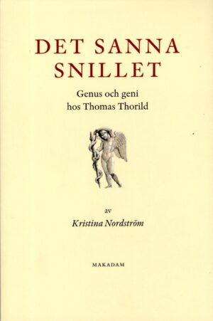 Det sanna snillet : Genus och geni hos Thomas Thorild