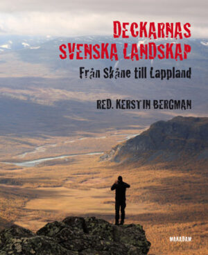 Deckarnas svenska landskap : Från Skåne till Lappland
