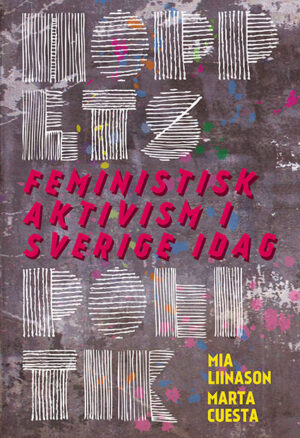Hoppets politik : Feministisk aktivism i Sverige idag
