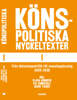 Könspolitiska nyckeltexter : I. Från äktenskapskritik till sexualupplysning