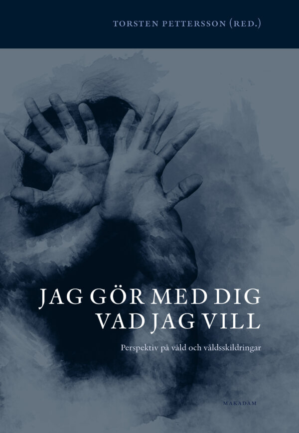 Jag gör med dig vad jag vill : Perspektiv på våld och våldsskildringar
