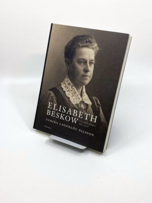 Elisabeth Beskow : Liv och berättelser 1870–1928