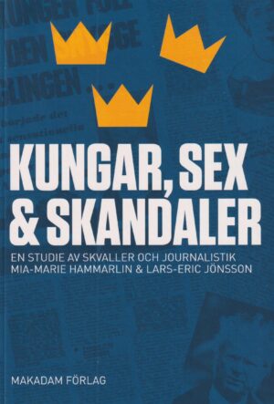Kungar, sex och skandaler : En studie av skvaller och journalistik