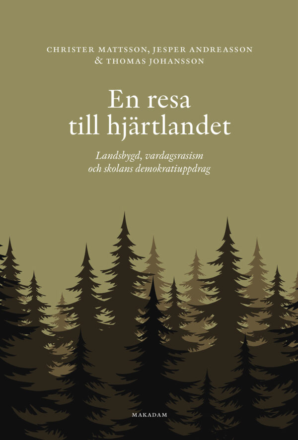 En resa till hjärtlandet : Landsbygd, vardagsrasism och skolans demokratiuppdag