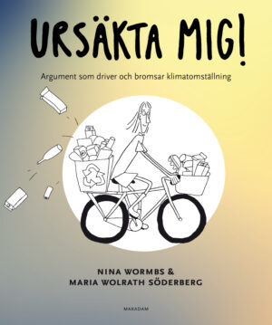 Ursäkta mig! Argument som driver och bromsar klimatomställning