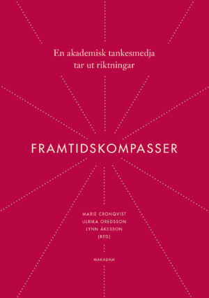 Framtidskompasser : En akademisk tankesmedja tar ut riktningar