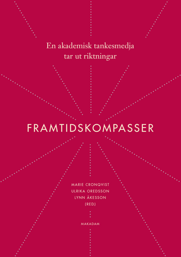 Framtidskompasser : En akademisk tankesmedja tar ut riktningar