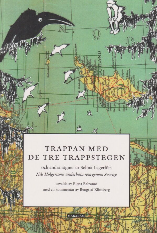 Trappan med de tre trappstegen : Och andra sägner ur Selma Lagerlöfs Nils Holgerssons underbara resa genom Sverige